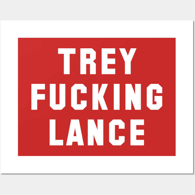 Trey Fucking Lance Wall Art by Carl Cordes